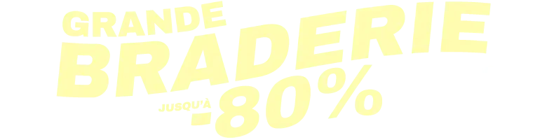 Grande Braderie jusqu'à -80%