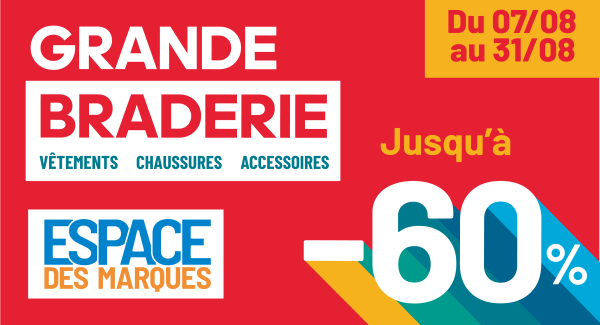 📢📢📢 GRANDE BRADERIE ESPACE DES MARQUES 🎉🎉🎉